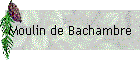 Moulin de Bachambre