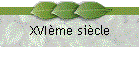 XVIme sicle