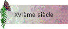 XVIme sicle